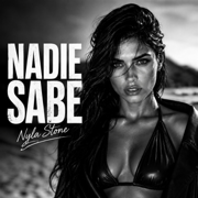 Nadie Sabe - Nyla Stone