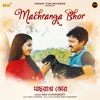 Machranga Bhor - Single