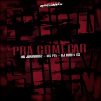Pra Começar - Single - DJ IGUIIN GS, MC PF5 & Mc Juninho 62