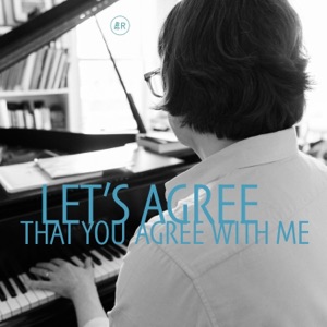 Let's Agree (That You Agree With Me) - Single