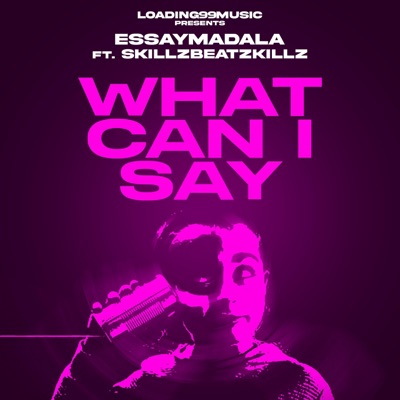 What can I say (feat. Skillzbeatzkillz) - Single