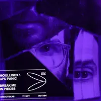Break Me In Pieces — Moullinex