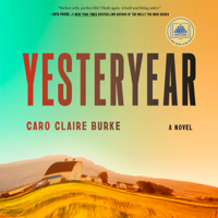 Yesteryear: A GMA Book Club Pick: A Novel (Unabridged) - Caro Claire Burke Cover Art