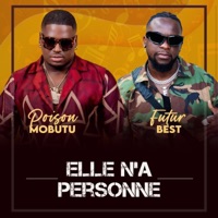 ELLE N'A PERSONNE (feat. Poison Mobutu) - Single - Futurbest