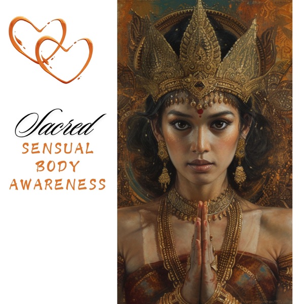 Sacred Sensual Body Awareness