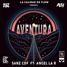 Aventura (feat. Ángel La R, El Invictus, SoyBashkim & Andy Alent) SANZ CDF
