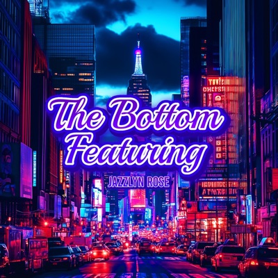 The Bottom (feat. Jazzlyn Rose) [Radio Edit] - Single