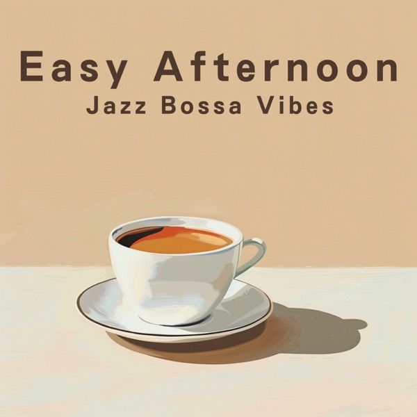 Easy Afternoon Jazz Bossa Vibes