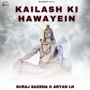 Kailash Ki Hawayein (feat. Suraj Saxena)