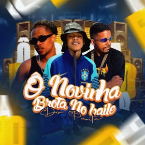 Ô Novinha Brota no Baile do Panta