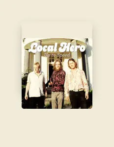 Listen to Local Hero, watch music videos, read bio, see tour dates & more!