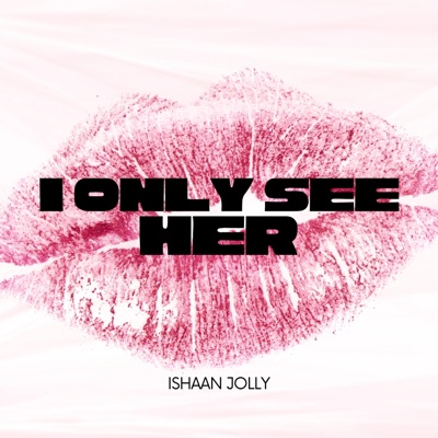 I Only See Her - Single
