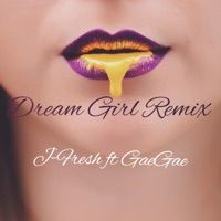 Dream Girl Gouyad (feat. GaeGae) - Single - DJ J Fresh