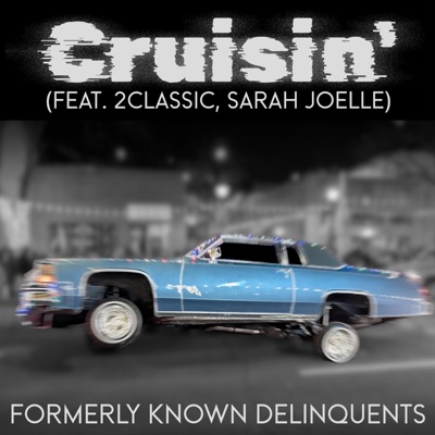 Cruisin' (feat. 2CLASSIC & Sarah Joelle) [Single] - Single