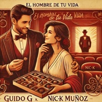 El Hombre de tu vida (feat. Guido G) - Single - Nic-k Muñoz