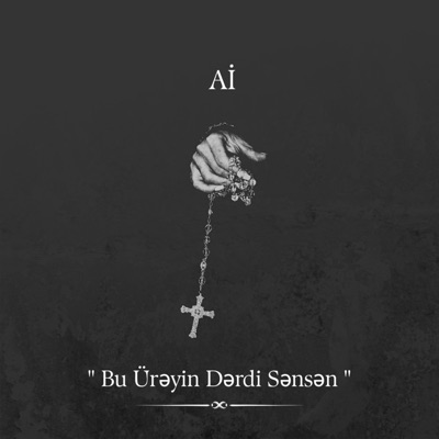 Aİ - Bu Ürəyin Dərdi Sənsən