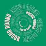 Round Round - Single