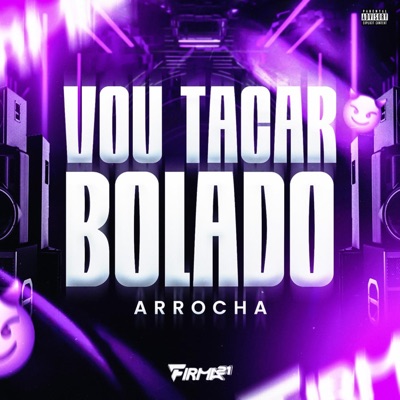 VOU TACAR BOLADO (feat. FIRMA 21) - Single