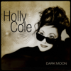 Dark Moon - Holly Cole