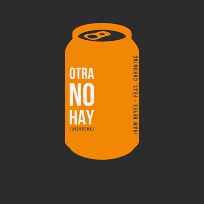 Otra No Hay (Overcome) [feat. CHR0N!AC] - Single
