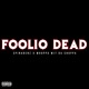 Foolio Dead Single