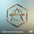 TUNE FOR THE RAVERS