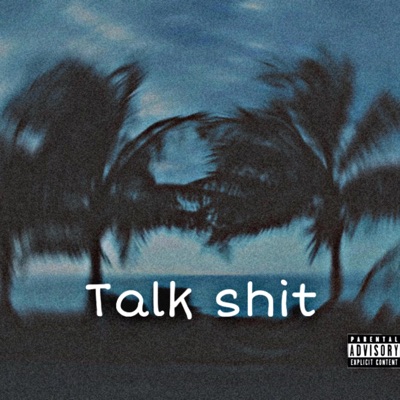 Talk shit (feat. MBX & 00:P) - Single