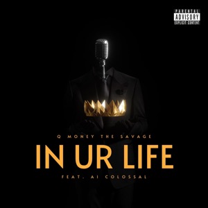 IN UR LIFE (feat. A1 Colossal)