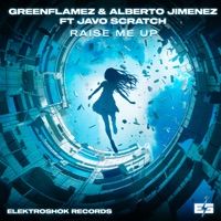 Raise Me Up (feat. Javo Scratch) - Single - GreenFlamez & Alberto Jimenez