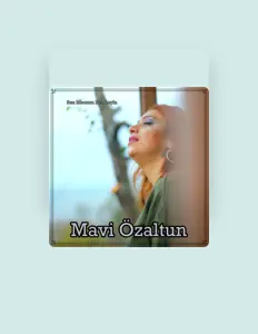 Mavi Özaltun सुनें, म्यूज़िक वीडियो देखें, बायो पढ़ें, दौरे की तारीखें और बहुत कुछ देखें!