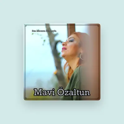 Listen to Mavi Özaltun, watch music videos, read bio, see tour dates & more!