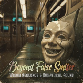 Beyond False Smiles Wrong Sequence & Unnatural Sound