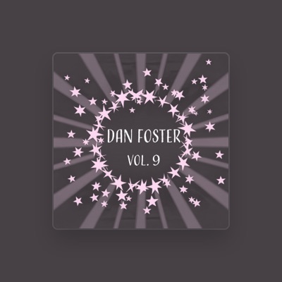 Listen to Dan Foster, watch music videos, read bio, see tour dates & more!