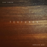 Textures - Single - Sean Tinnion & Harrison Wood