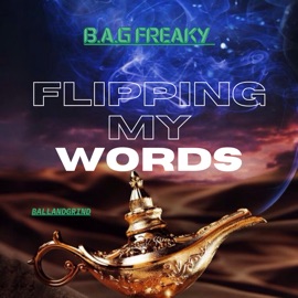 Flipping My Words B.A.G FREAKY