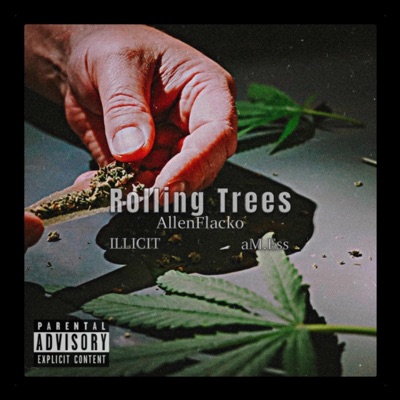 Rolling Trees (feat. ✰ILLICIT✰ & aM.Ess) - Single