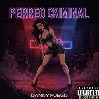Perreo criminal - Single - Danny Fuego