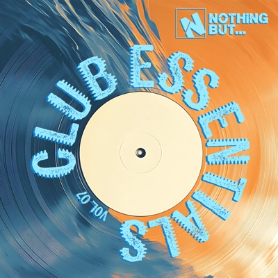 Nothing But... Club Essentials, Vol. 07