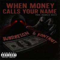When money calls your name (feat. Kontrast & Anabolic beatz) - Single - Sub2reign