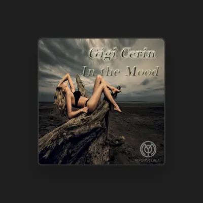 Listen to Gigi Cerin, watch music videos, read bio, see tour dates & more!