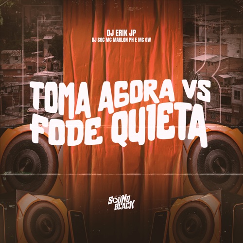 Toma Agora Vs Fode Quieta - Single