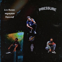 Pressure (feat. Triggar8 & MiyagiSun) - Single - Lex Swank