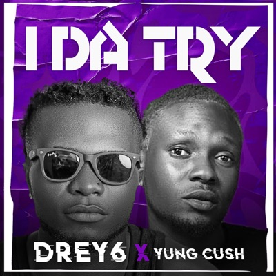 I Da Try (feat. Yung Cush) - Single