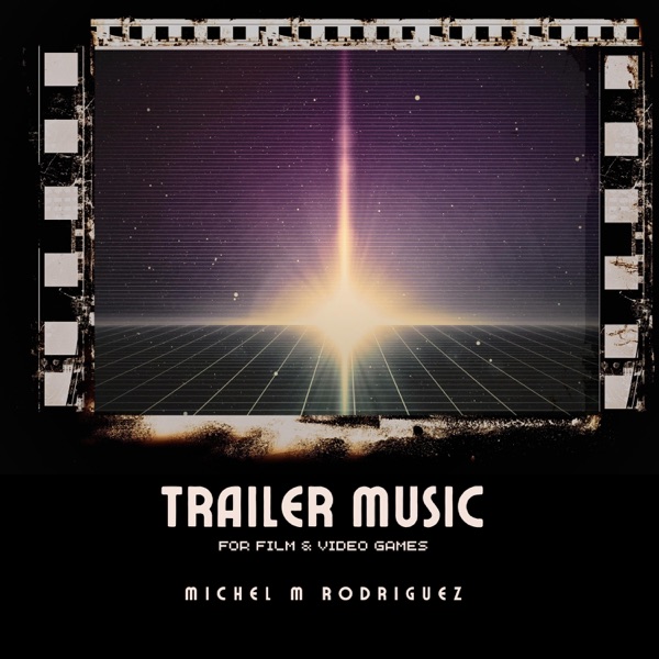 Trailer Music for Film and Video Games
