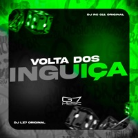 Volta dos Inguiça - Single - DJ RC 011 ORIGINAL & DJ Lz7 Original