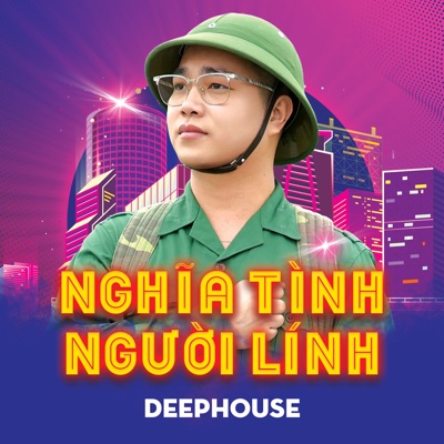 Nghĩa Tình Người Lính (Deephouse Remix) - Single