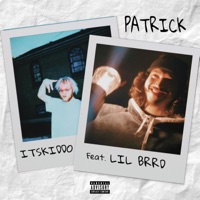 Patrick (feat. Lil Brrd) - Single - Its KiDDO