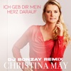 Christina May - Ich geb dir mein Herz darauf (DJ Bonzay Remix / Radio Mix)