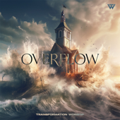 Overflow (Live) - Transformation Worship &amp; Todd Dulaney Cover Art