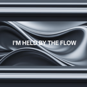 I’m Held by the Flow